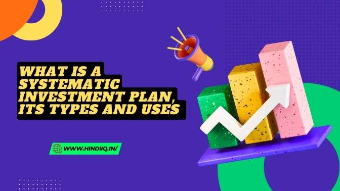 What is a systematic investment plan in Hindi