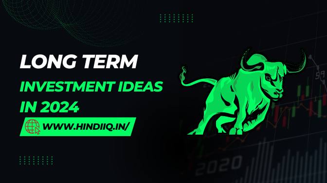 long term investment ideas in 2024